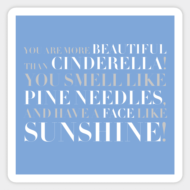 Bridesmaids- You Smell Like Pine Needles and Have a Face Like Sunshine Sticker by Pixel Paragon